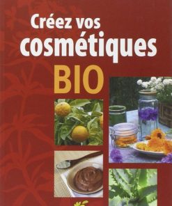 Créez vos cosmétiques bio