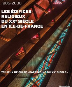 Les édifices religieux du XXe siècle en Île-de-France